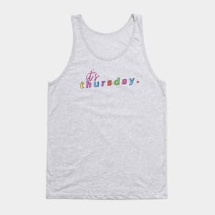 it's Thursday - Weekdays design Tank Top